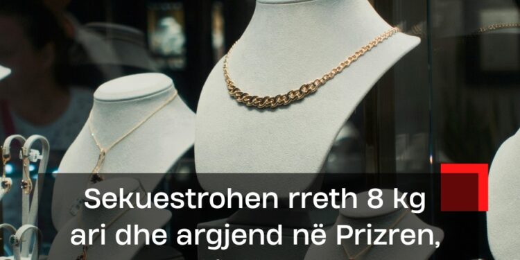Sekuestrohen mbi 460 mijë euro ari dhe argjendi në Prizren, nën hetim katër persona
