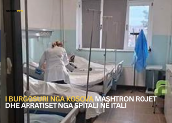 Mashtron rojet dhe arratiset nga spitali në Itali, në kërkim i burgosuri nga Kosova.