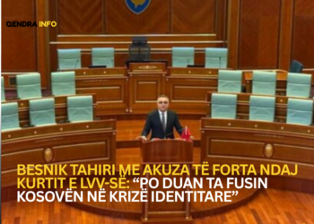 Besnik Tahiri me akuza të forta ndaj Kurtit e LVV-së: “Po duan ta fusin Kosovën në krizë identitare”.