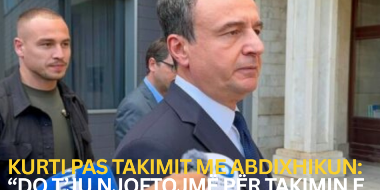 Kurti pas takimit me Abdixhikun: “Do t’ju njoftojmë për takimin e radhës, shpresojmë për marrëveshje”